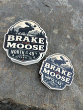 Load image into Gallery viewer, BRAKE For Moose Sticker and Magnet
